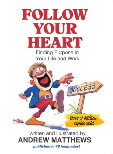 Follow Your Heart: Finding Purpose In Your Life And Your Work