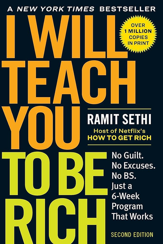 I Will Teach You to Be Rich: No Guilt. No Excuses. Just a 6-Week Program That Works (Second Edition) cover image